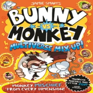 David Fickling Books Bunny Vs Monkey, Multiverse Mix-up! (a Phoenix Comic Book, From The Multi-million-selling Creative Genius Jamie Smart)