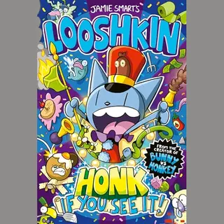 David Fickling Books Looshkin, Honk If You See It! (a Phoenix Comic Book, From The Multi-million-selling Creative Genius Jamie Smart)