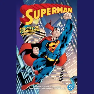 Dc Comics Superman, City Of Tomorrow Compendium, The City Of Tomorrow Compendium (Superman, The City Of Tomorrow Compendium)