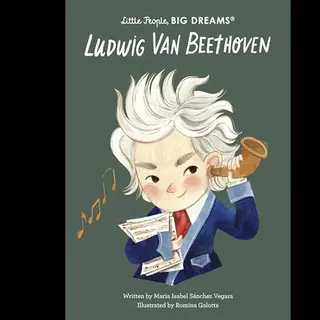 Little People, Big Dreams- Ludwig Van Beethoven