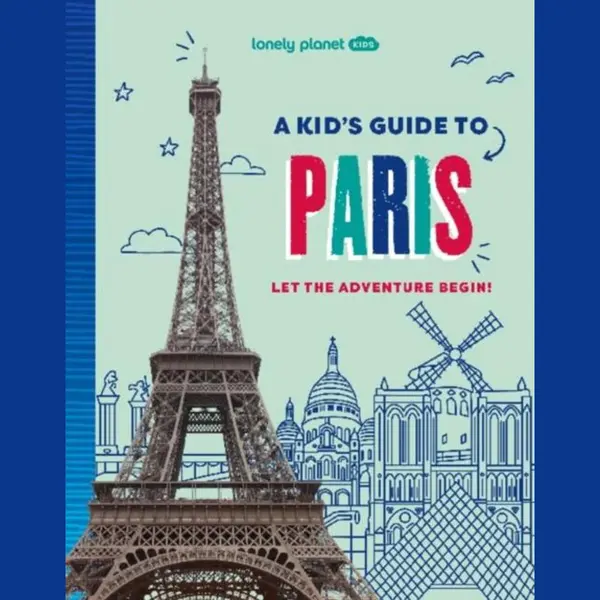 Lonely Planet Kids Guides- Lonely Planet Kids A Kid's Guide To Paris thumbnail