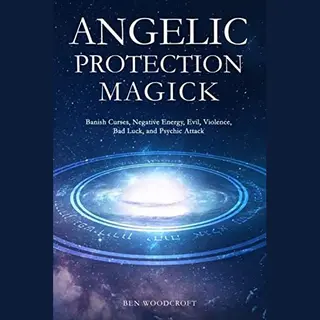 The Power Of Magick- Angelic Protection Magick