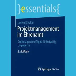 Levend Seyhan Projektmanagement Im Ehrenamt, Grundlagen Und Tipps Für Freiwillig Engagierte (essentials)