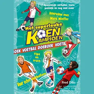 Fred Diks Het Superleuke Koen Kampioen Voetbal Doeboek / Koen Kampioen