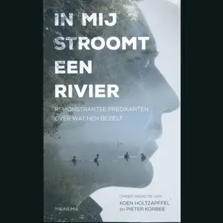 Pieter Korbee In Mij Stroomt Een Rivier