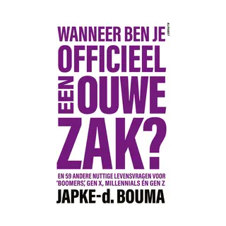Japke-d. Bouma Wanneer Ben Je Officieel Een Ouwe Zak?