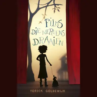Yorick Goldewijk Films Die Nergens Draaien / Ploegsma Kinder- & Jeugdboeken