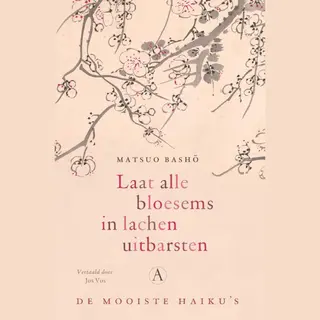 Matsuo Basho Laat Alle Bloesems In Lachen Uitbarsten