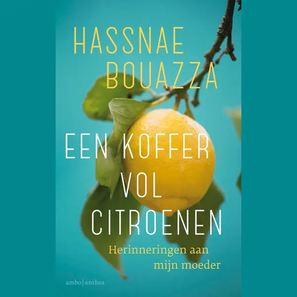 Hassnae Bouazza Een Koffer Vol Citroenen thumbnail