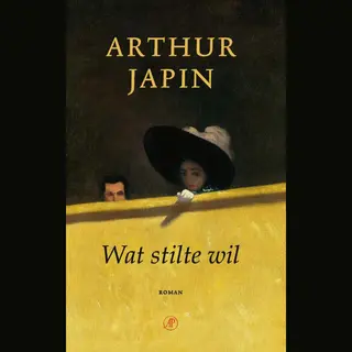 Arthur Japin Wat Stilte Wil
