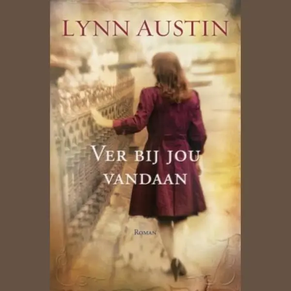 Lynn Austin Ver Bij Jou Vandaan thumbnail