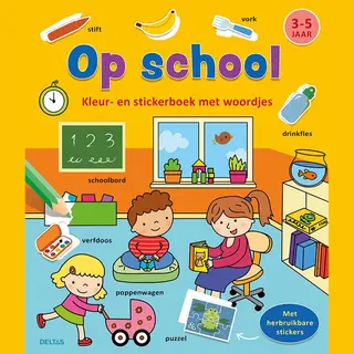 Deltas Kleur-en Stickerboek Met Woordjes - Op School (3-5 J.)