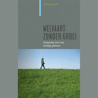 Tim Jackson Welvaart Zonder Groei / Paradigma