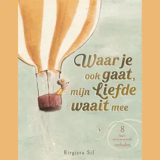 Waar Je Ook Gaat, Mijn Liefde Waait Mee