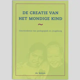 I. Weijers De Creatie Van Het Mondige Kind