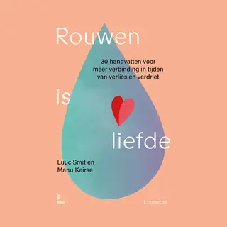 Rouwen Is Liefde