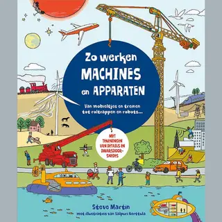 Zo Werkt Het... - Zo Werken Machines En Apparaten