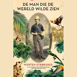 Morten Strøksnes De Man Die De Wereld Wilde Zien