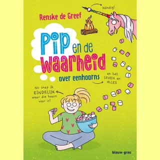 Pip En De Waarheid 1 - Pip En De Waarheid Over Eenhoorns