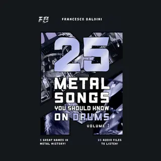 Metal Drum- 25 Metal Songs You Should Know On Drums (Volume 1)