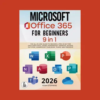 Aries Publishing Microsoft Office 365 For Beginners, [9 In 1] The All-in-One Guide To Become A Pro In No Time (Includes Excel, Word, PowerPoint, OneNote, Access,